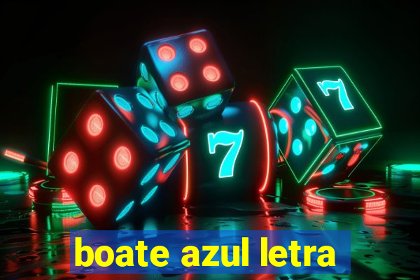 boate azul letra